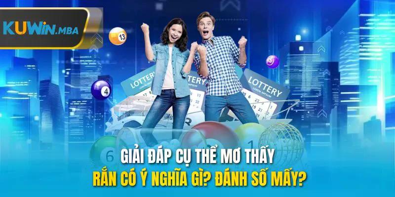 Giải đáp cụ thể mơ thấy rắn có ý nghĩa gì đánh số mấy